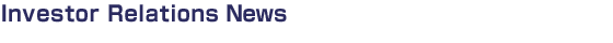 Investor Relations News